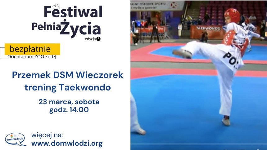 Trening taekwondo z Przemkiem Wieczorkiem - Festiwal Pełnia Życia w Orientarium ZOO