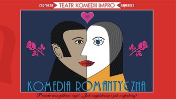  - Komedia romantyczna - improwizowany spektakl Teatru Komedii Impro w Łodzi