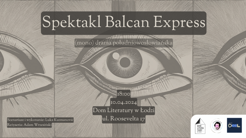 Spektakl “Balkan Express” w Domu Literatury