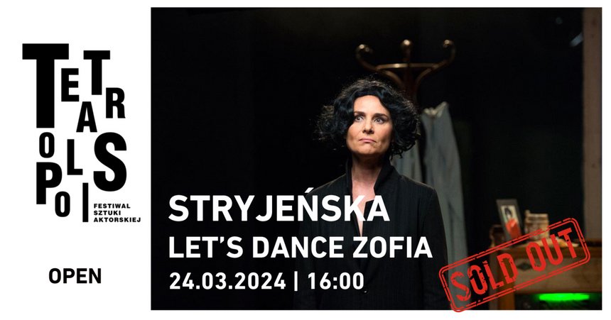 TEATROPOLIS 2024 - Spektakl: „Stryjeńska. Let’s Dance Zofia” Kategoria Open
